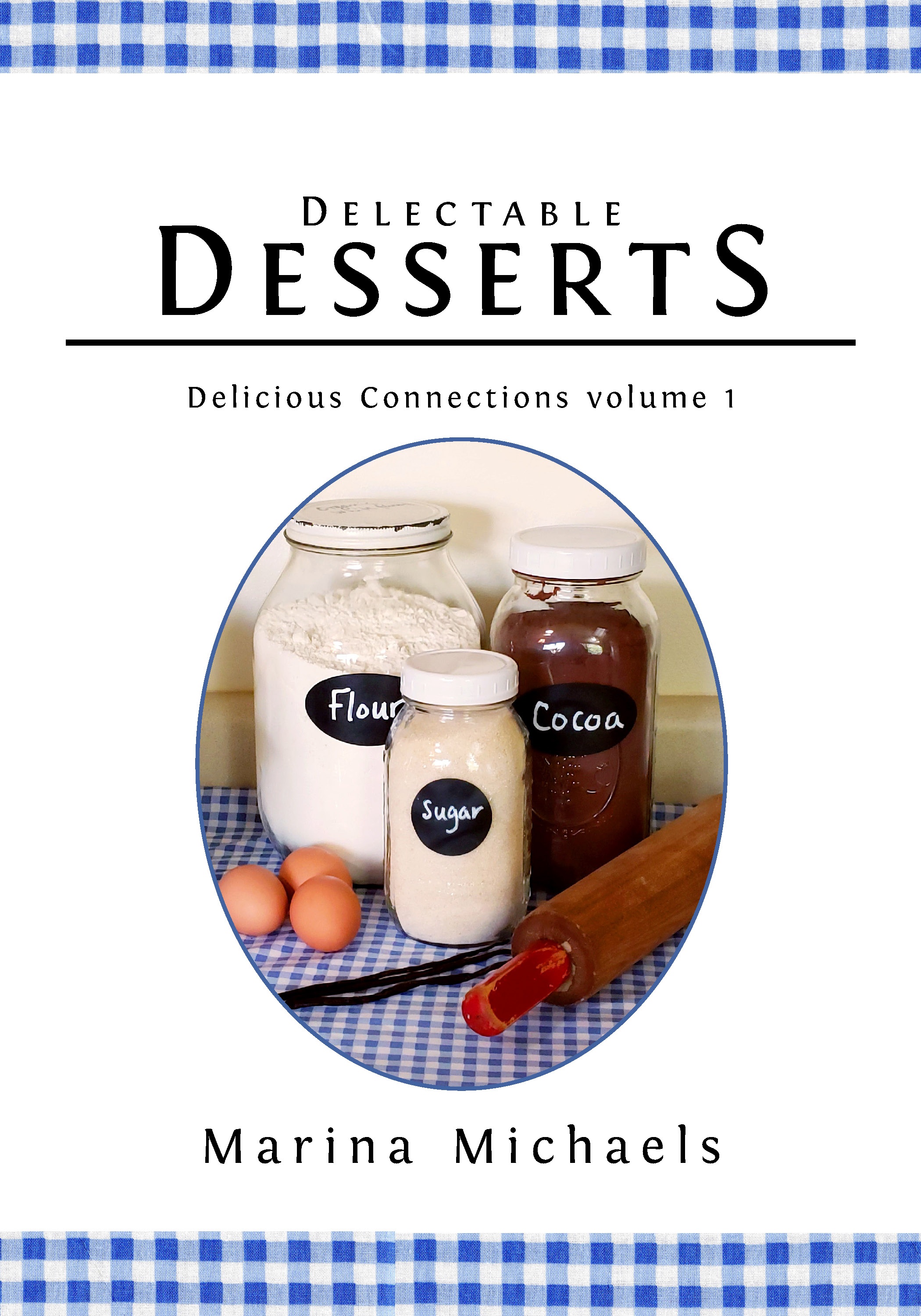 cover of Delectable Desserts: volume 1 in the Delicious Connections cookbook series